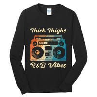 Thick Thighs R&B Vibes Tall Long Sleeve T-Shirt