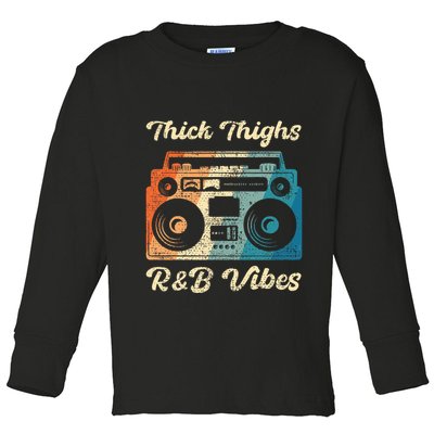 Thick Thighs R&B Vibes Toddler Long Sleeve Shirt