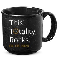 This Totality Rocks Solar Eclipse 2024 15oz Campfire Ceramic Mug
