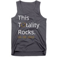 This Totality Rocks Solar Eclipse 2024 Tank Top