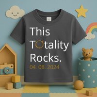 This Totality Rocks Solar Eclipse 2024 Toddler T-Shirt