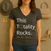 This Totality Rocks Solar Eclipse 2024 Women's V-Neck T-Shirt