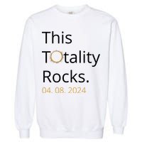 This Totality Rocks Solar Eclipse 2024 Garment-Dyed Sweatshirt