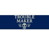 Troublemaker Bumper Sticker