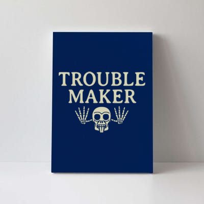 Troublemaker Canvas