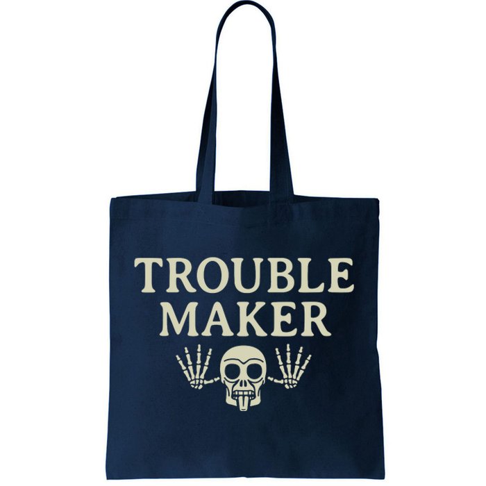 Troublemaker Tote Bag