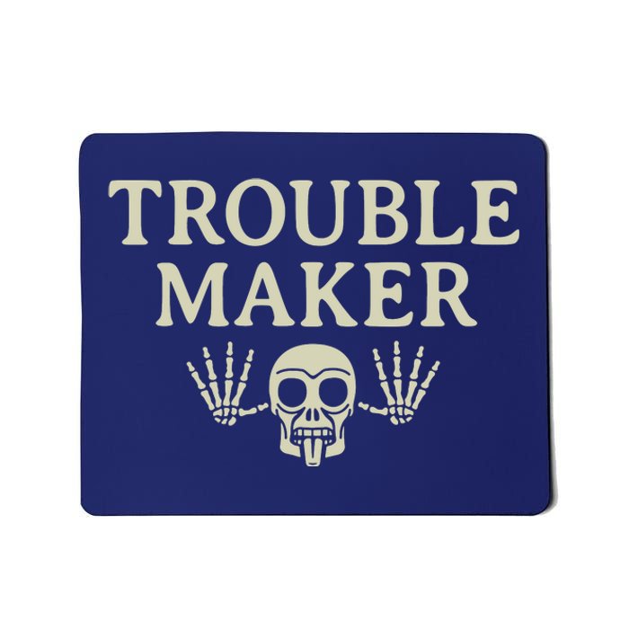 Troublemaker Mousepad