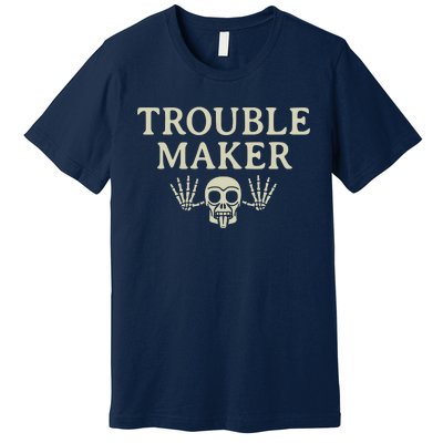 Troublemaker Premium T-Shirt