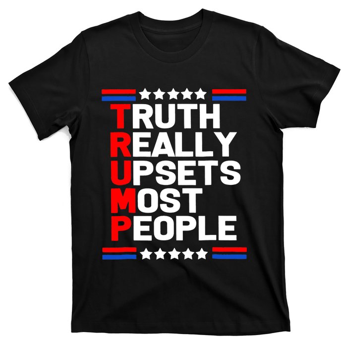 Trump Truth Really Upset Most People Trump 2024 America Flag T-Shirt