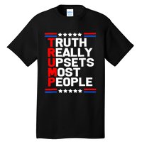 Trump Truth Really Upset Most People Trump 2024 America Flag Tall T-Shirt