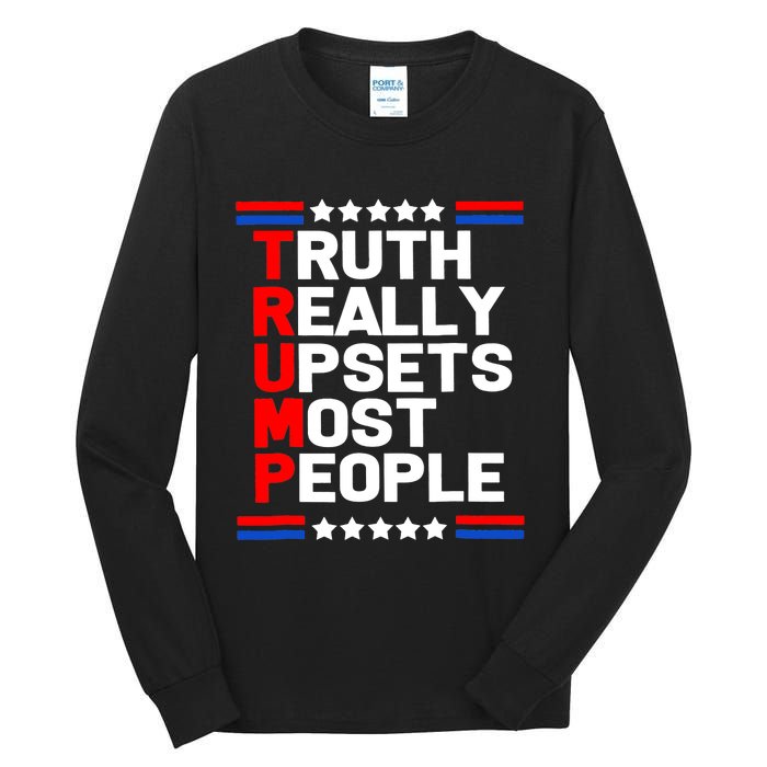 Trump Truth Really Upset Most People Trump 2024 America Flag Tall Long Sleeve T-Shirt