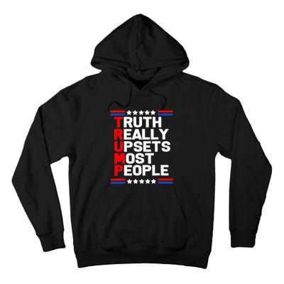 Trump Truth Really Upset Most People Trump 2024 America Flag Tall Hoodie