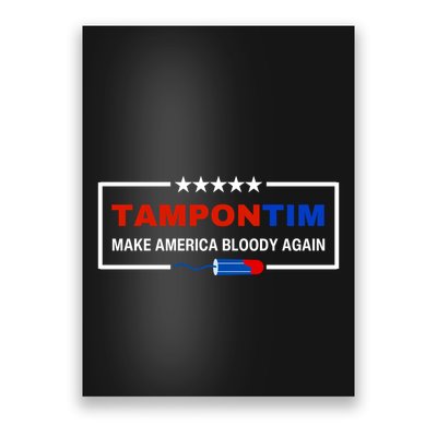 Tampon Tim Red Blue Make America Bloody Again Poster