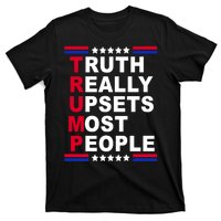 Trump Truth Really Upsets Most People T-Shirt