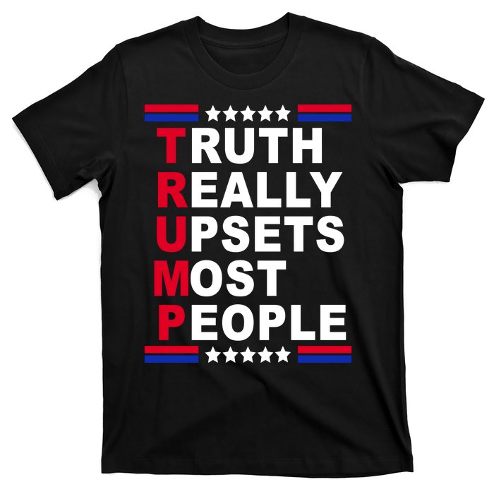 Trump Truth Really Upsets Most People T-Shirt