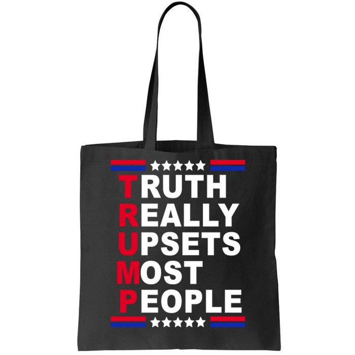 Trump Truth Really Upsets Most People Tote Bag