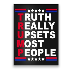 Trump Truth Really Upsets Most People Poster