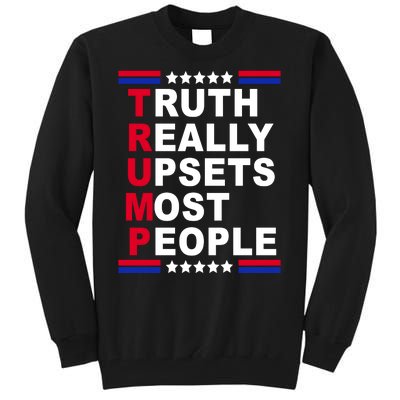 Trump Truth Really Upsets Most People Tall Sweatshirt