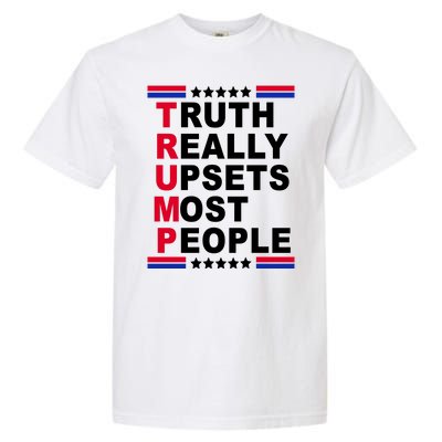 Trump Truth Really Upsets Most People Garment-Dyed Heavyweight T-Shirt