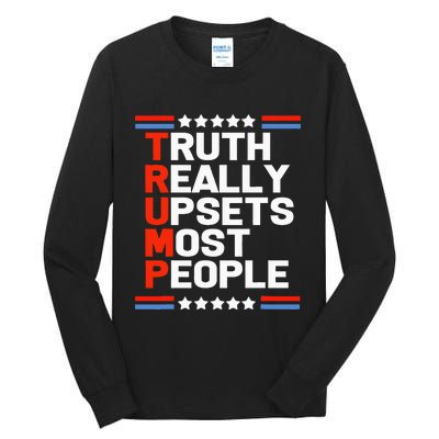 Trump Truth Really Upsets Most People Tall Long Sleeve T-Shirt