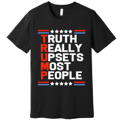 Trump Truth Really Upsets Most People Premium T-Shirt