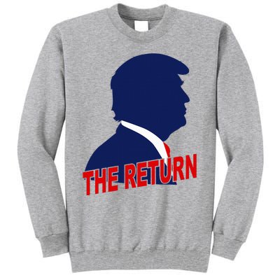 Trump The Return Tall Sweatshirt