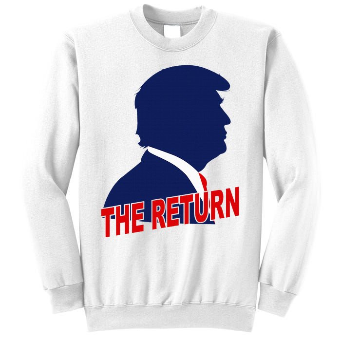 Trump The Return Sweatshirt