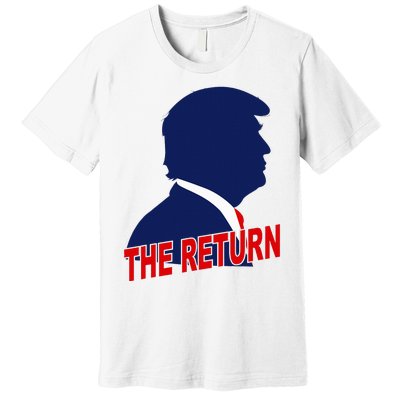 Trump The Return Premium T-Shirt