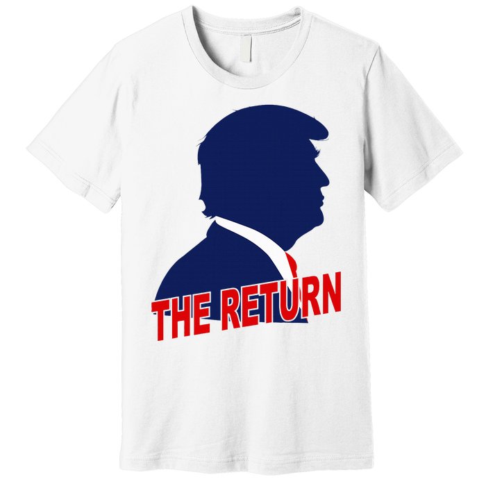 Trump The Return Premium T-Shirt