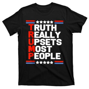 Trump Truth Really Upsets Most People T-Shirt