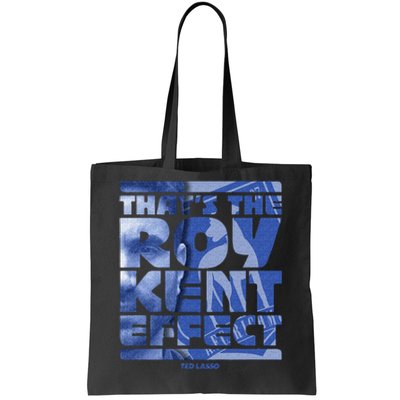 Thats The Roy Kent Effect Text Fill Tote Bag