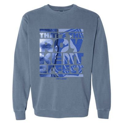 Thats The Roy Kent Effect Text Fill Garment-Dyed Sweatshirt