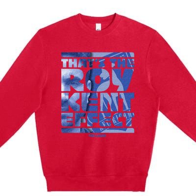 Thats The Roy Kent Effect Text Fill Premium Crewneck Sweatshirt