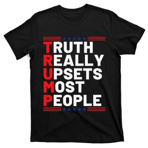 Trump Truth Really Upset Most People Trump 2024 America Flag T-Shirt