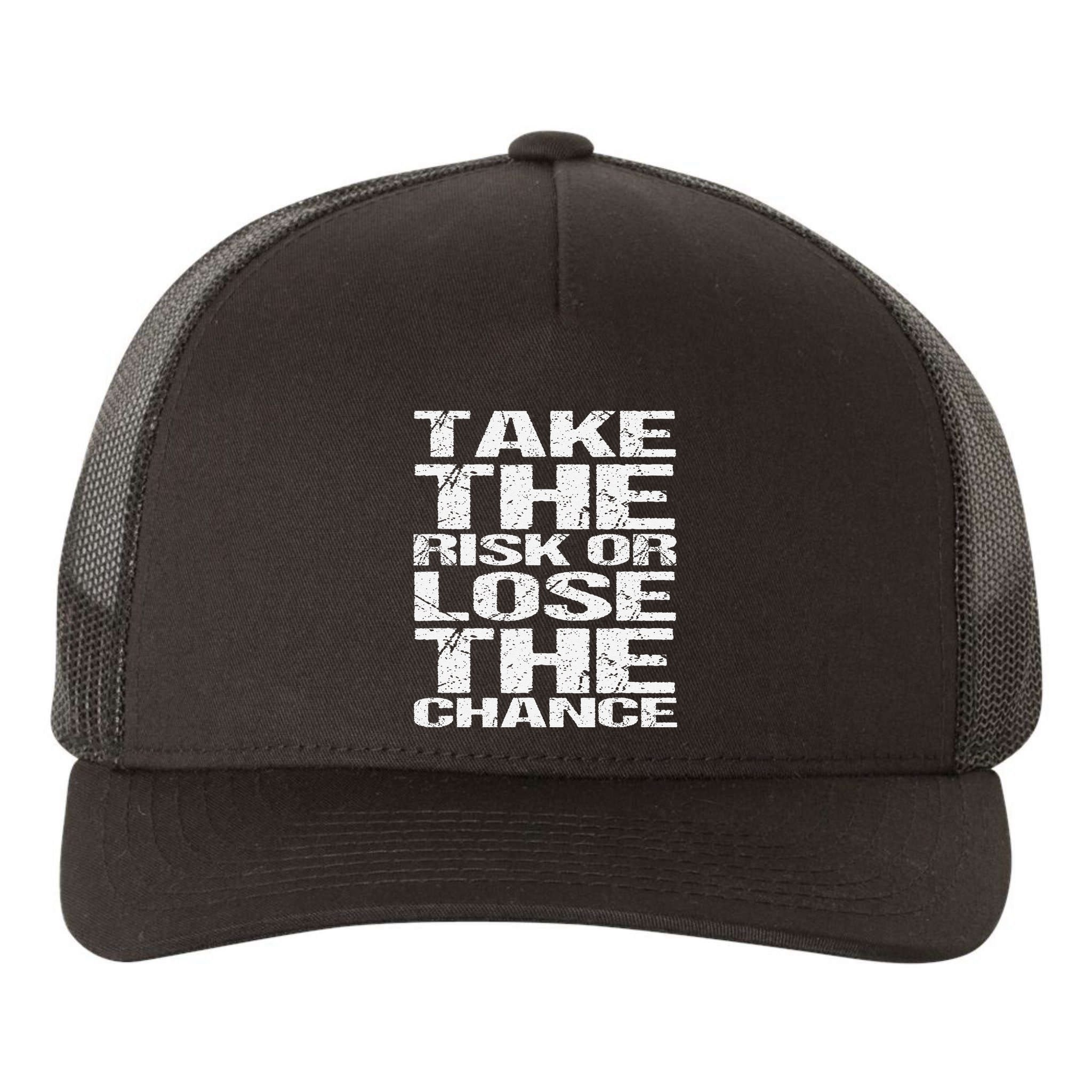 Take The Risk Or Lose The Chance Yupoong Adult 5-Panel Trucker Hat