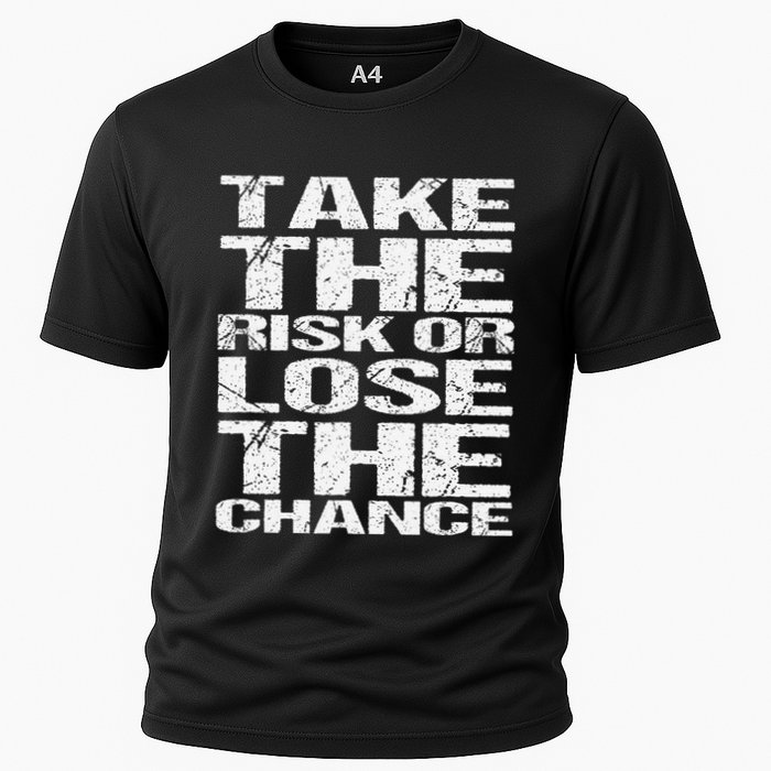 Take The Risk Or Lose The Chance Cooling Performance Crew T-Shirt