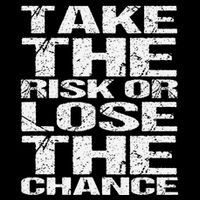 Take The Risk Or Lose The Chance Cooling Performance Crew T-Shirt