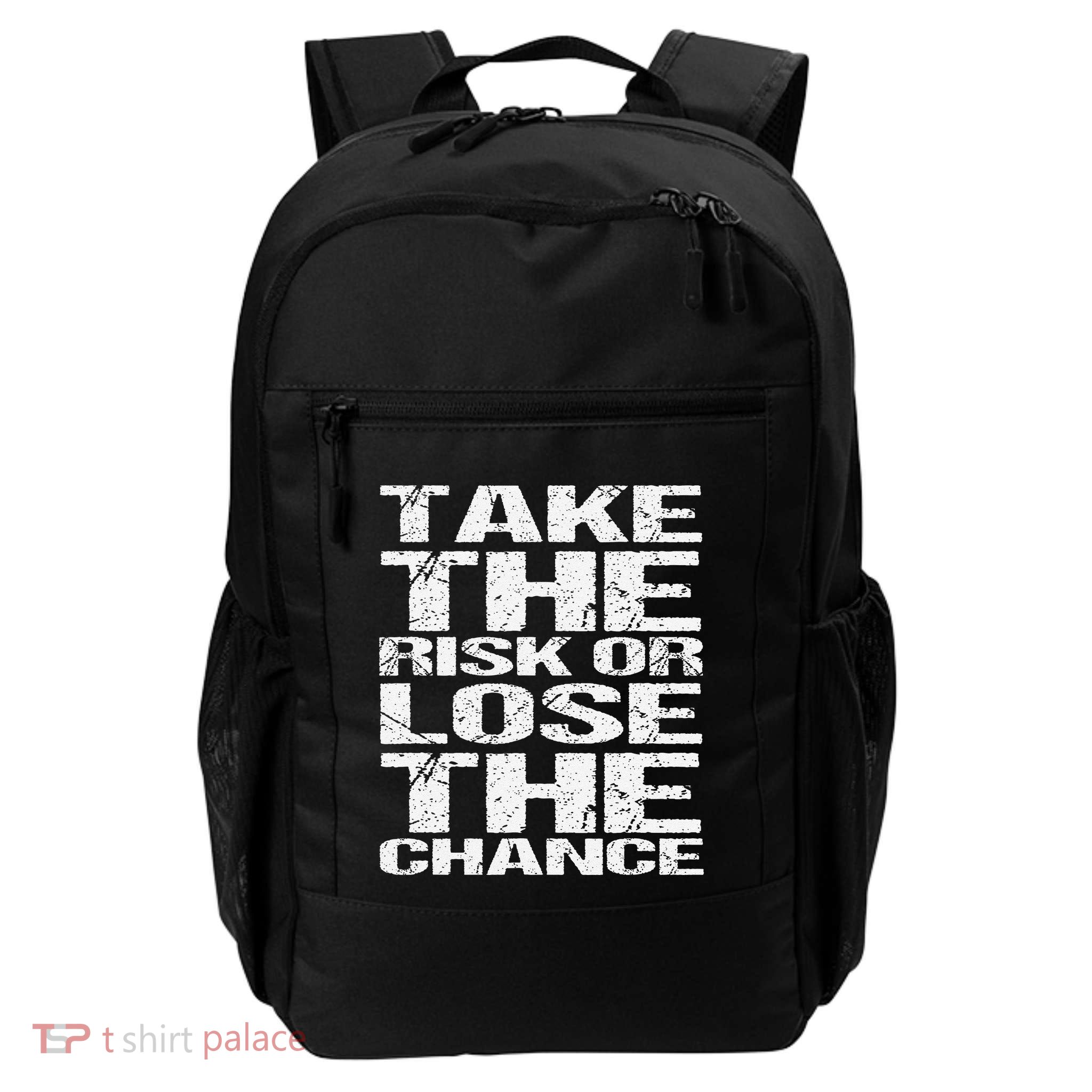Take The Risk Or Lose The Chance Daily Commute Backpack