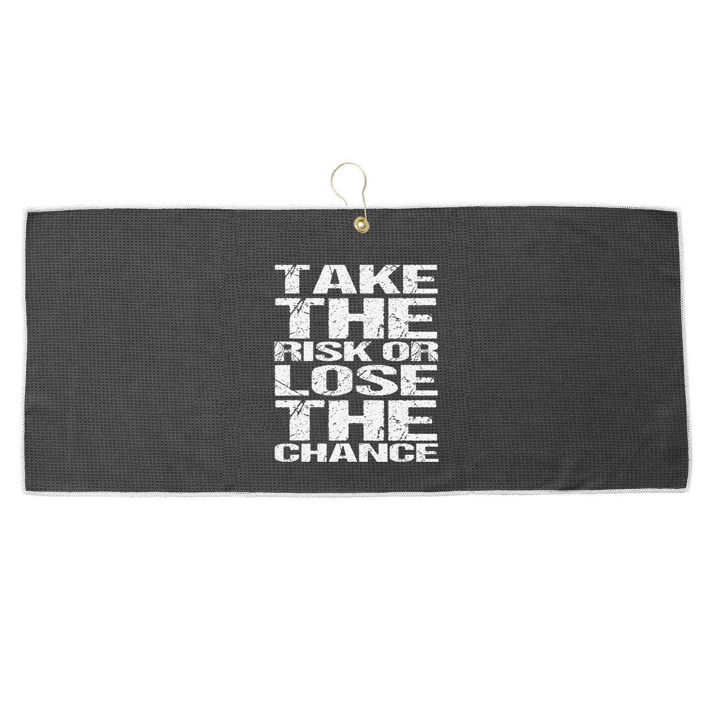 Take The Risk Or Lose The Chance Large Microfiber Waffle Golf Towel