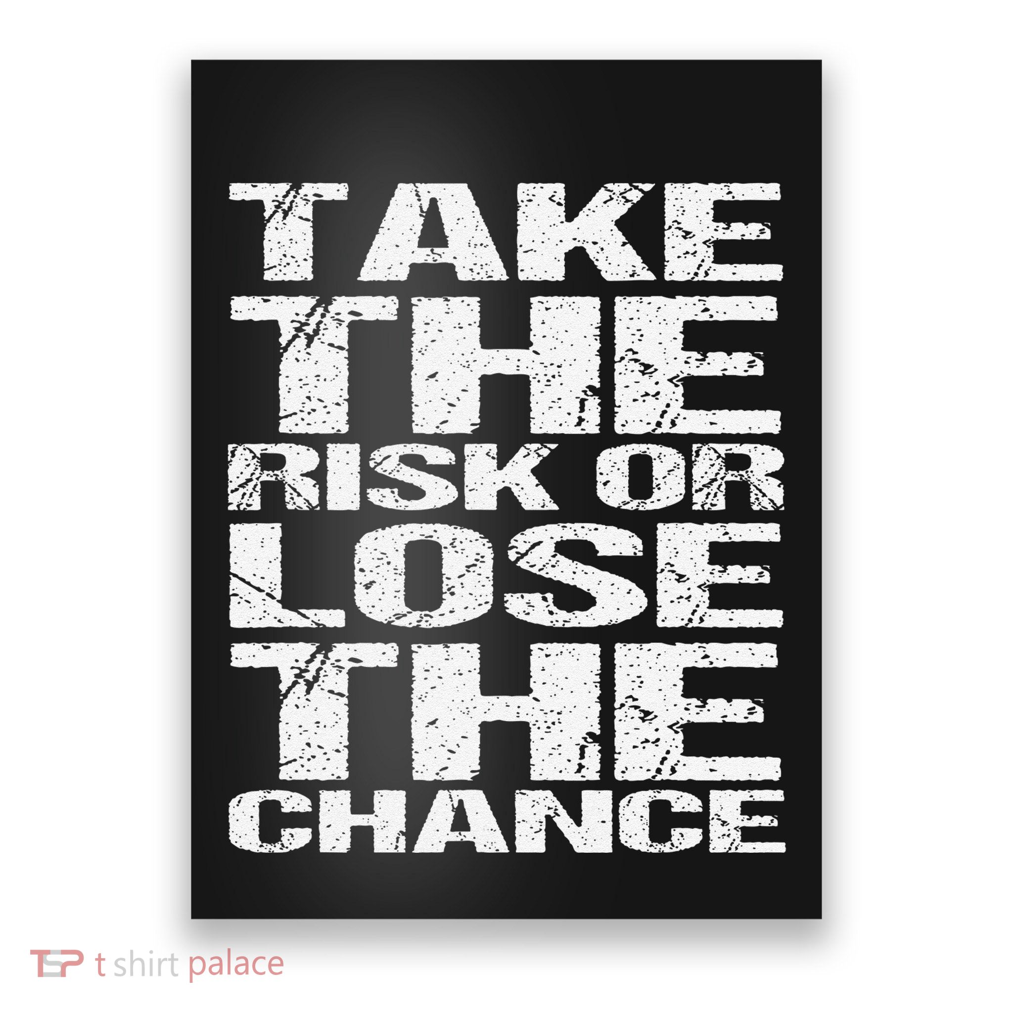 Take The Risk Or Lose The Chance Poster
