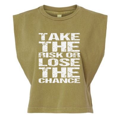 Take The Risk Or Lose The Chance Garment-Dyed Women's Muscle Tee