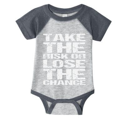 Take The Risk Or Lose The Chance Infant Baby Jersey Bodysuit