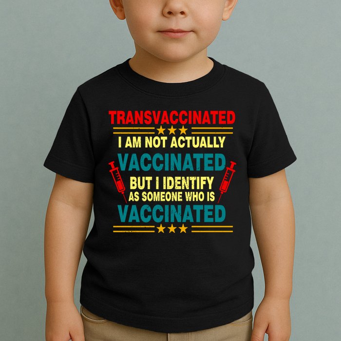 Transvaccinated Toddler T-Shirt