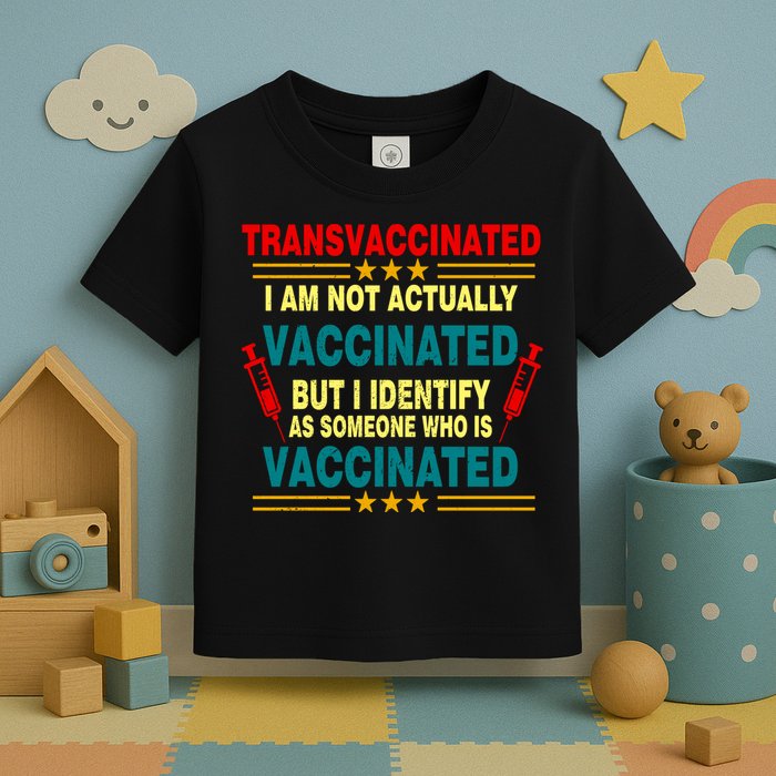 Transvaccinated Toddler T-Shirt