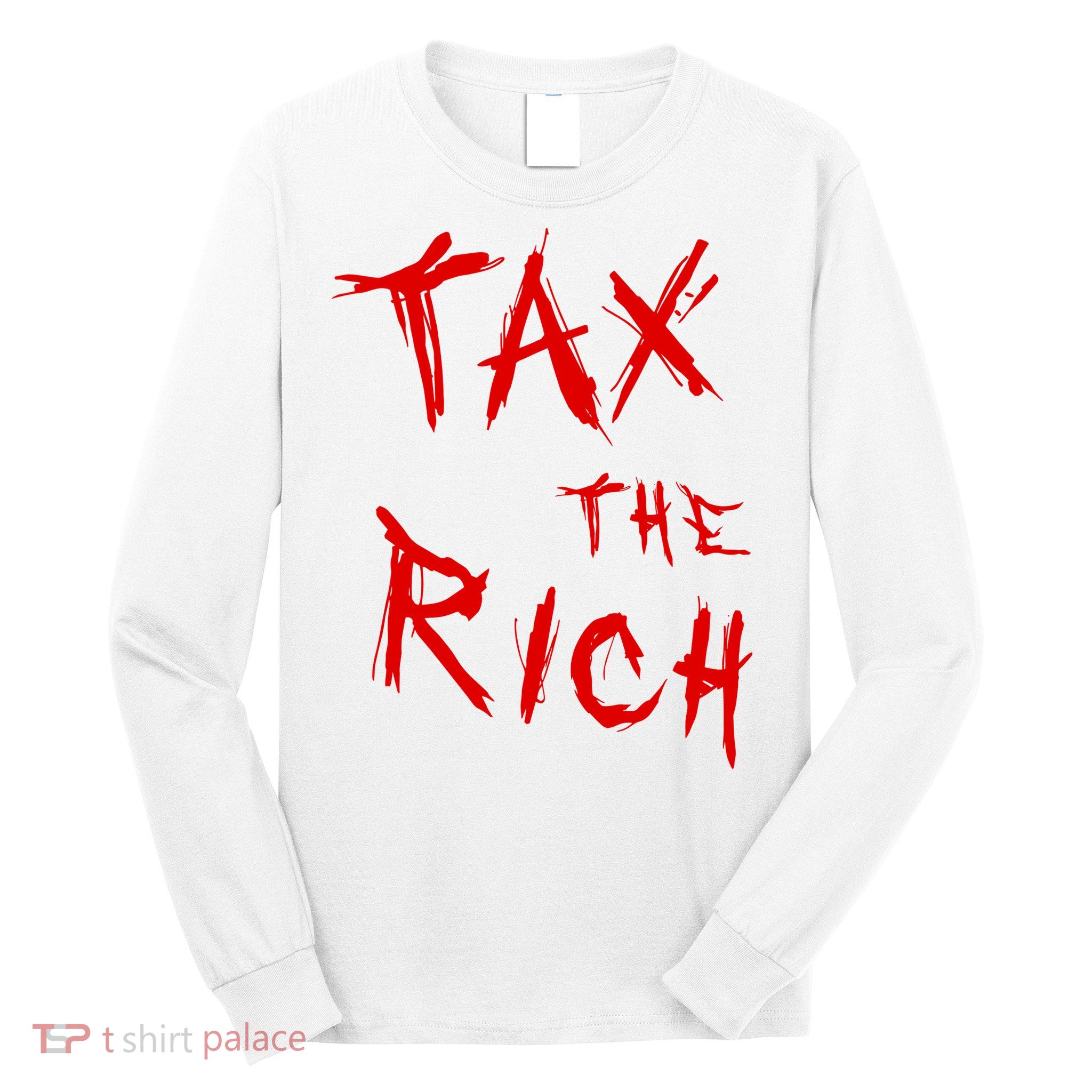 Tax The Rich AOC Quote Long Sleeve Shirt