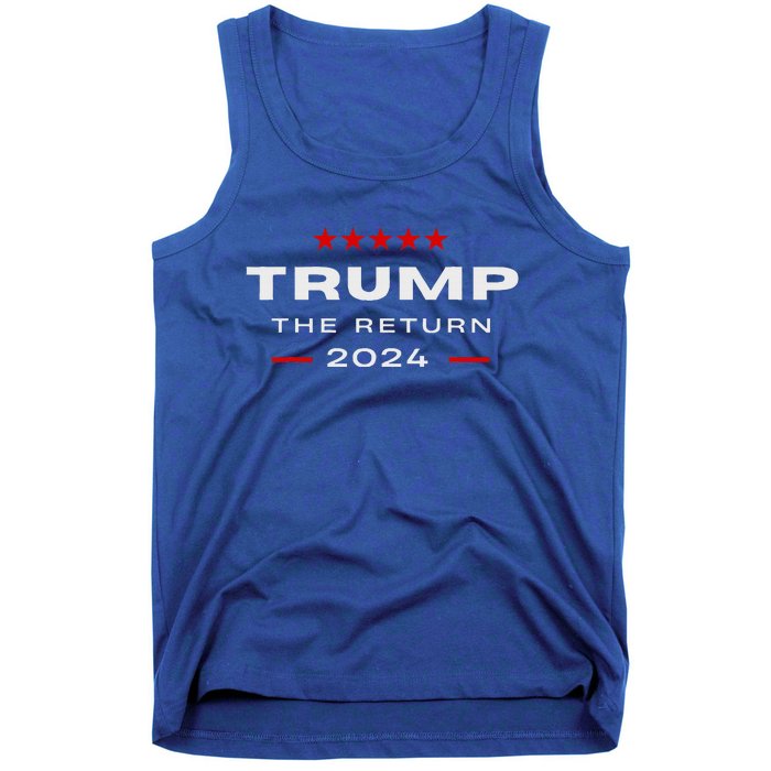 Trump The Return Trump Is Back 2024 Trump The Return Tank Top