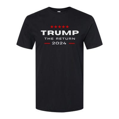 Trump The Return Trump Is Back 2024 Trump The Return Softstyle CVC T-Shirt