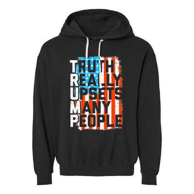 Trump Truth Really Upsets Many People US Flag Funny Garment-Dyed Fleece Hoodie