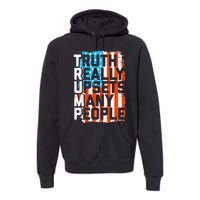 Trump Truth Really Upsets Many People US Flag Funny Premium Hoodie