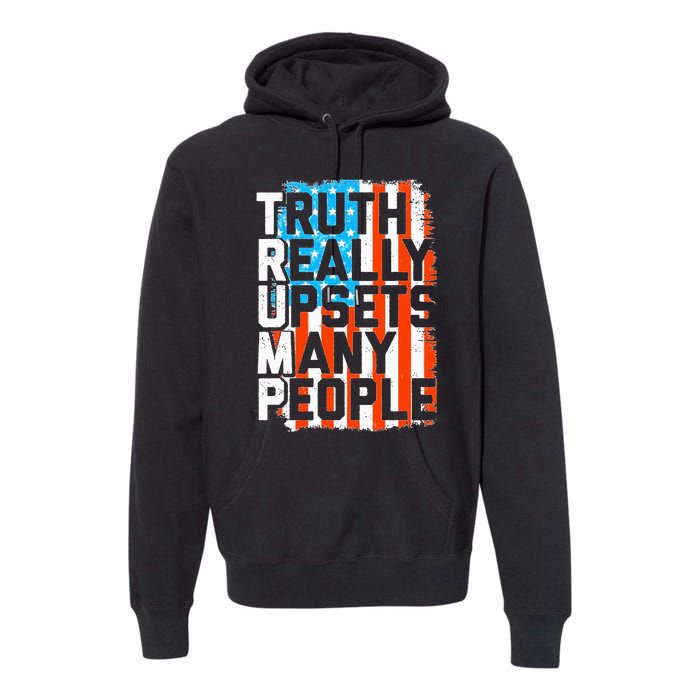 Trump Truth Really Upsets Many People US Flag Funny Premium Hoodie